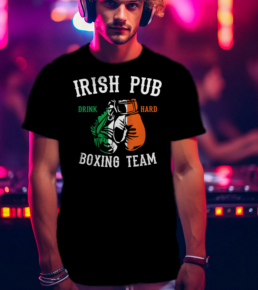 Irish Pub Boxing Team Drink Hard Irish Flag Gloves T-Shirt