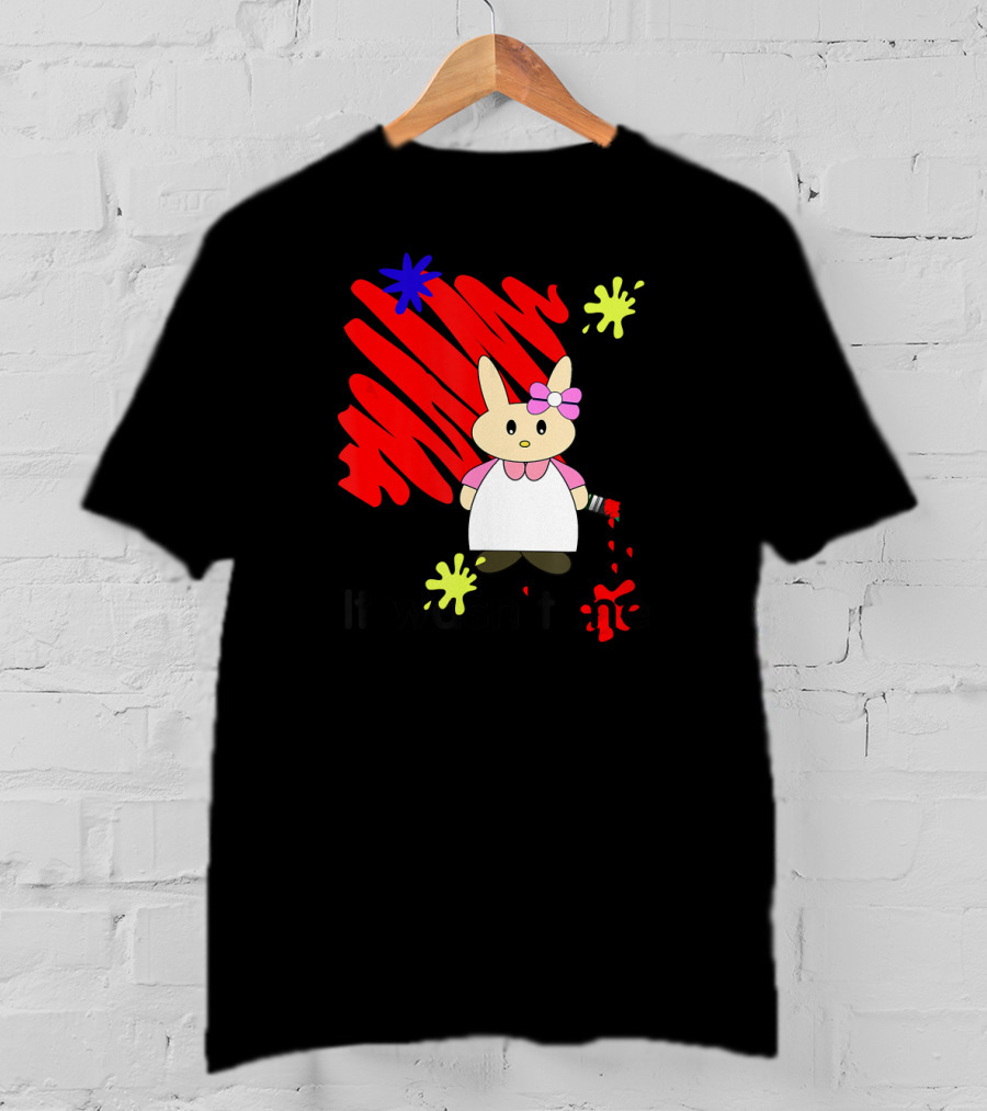 It Wasn't Me Bunny With Paintbrush And Red Scribble T-Shirt