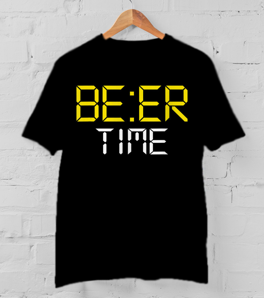 ITS BEER TIME BE:ER TIME Drinking Beer O'Cl T-Shirt