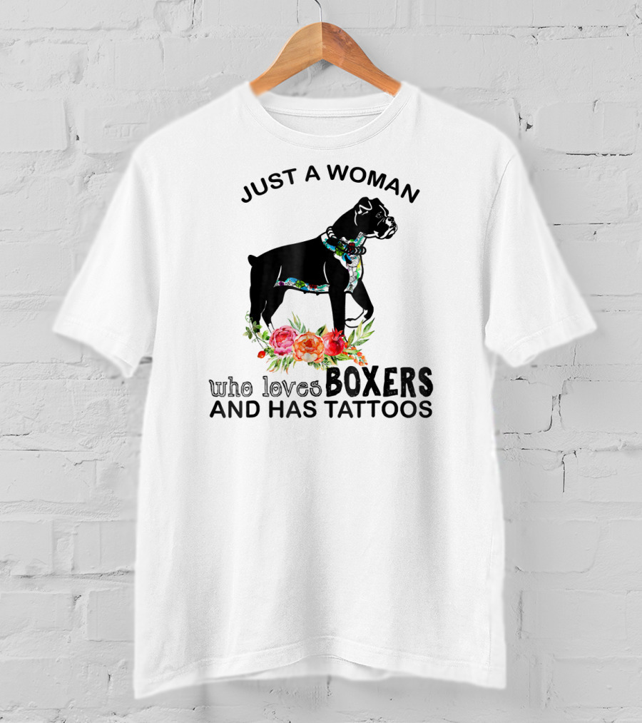 Just A Woman Who Loves Boxers And Has Tattoos Boxer Dog Floral Accents T-Shirt