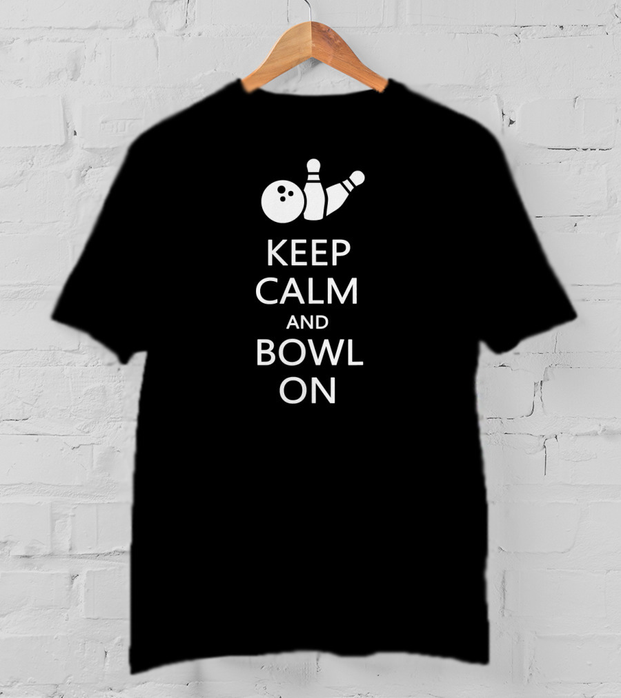 Keep Calm And Bowl On Funny Bowling Bowle Bowling Pins And Ball T-Shirt