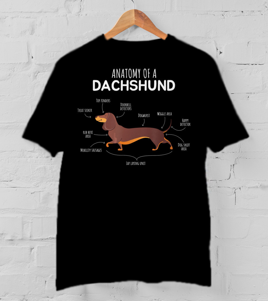 Anatomy Of A Dachshund Dogwurst Treat Seeker Pet Lover Man's Bes T-Shirt
