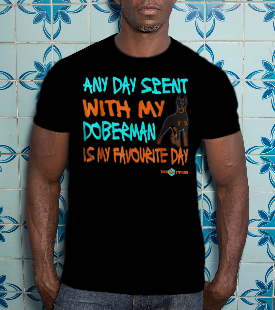 Any Day Spent With My Doberman Is My Favourite Day Toon Typhoon T-Shirt