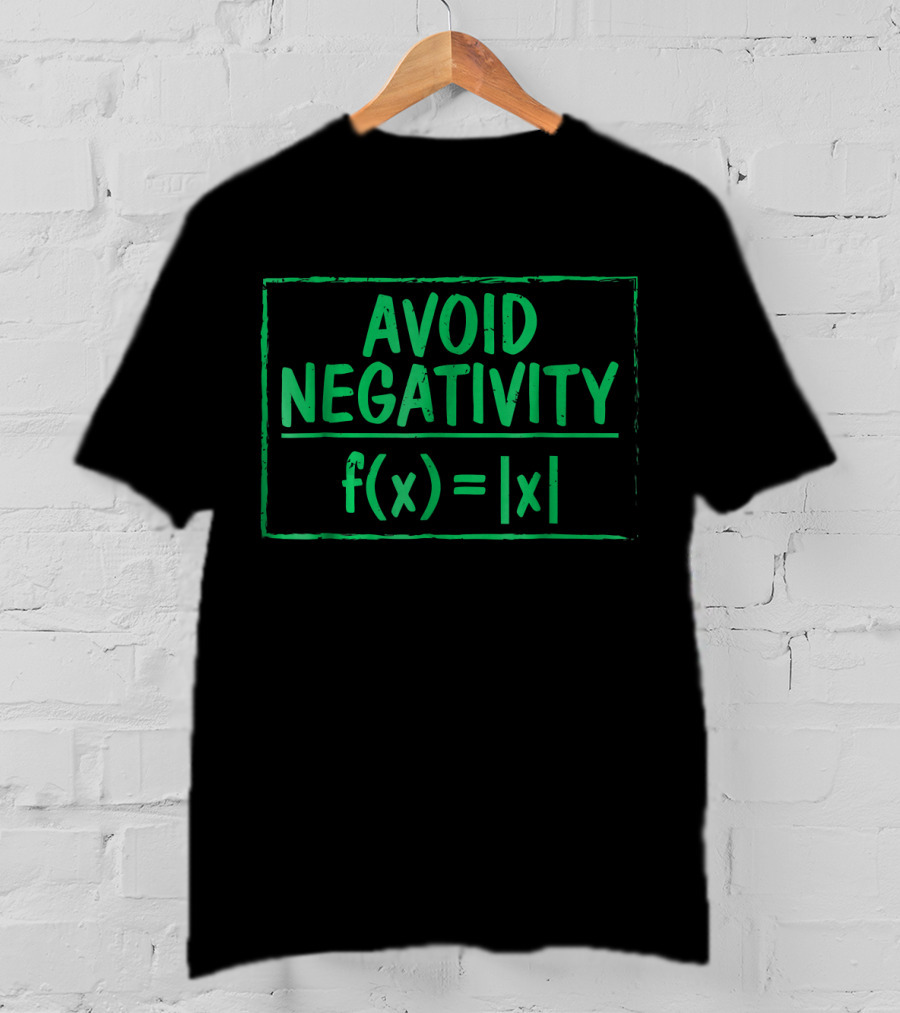 Avoid Negativity Funny Math Problem F(x)= T-Shirt