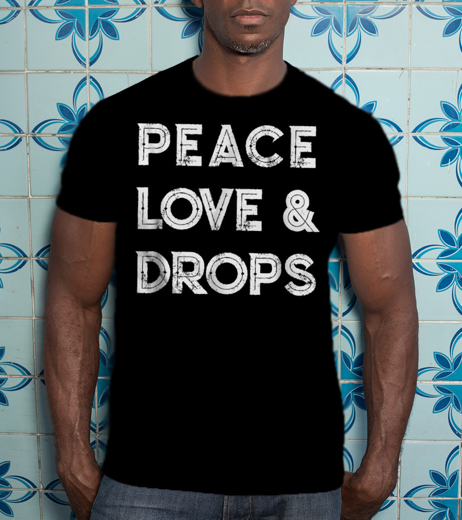 Peace Love And Drops EDM Dubstep Rave T-Shirt