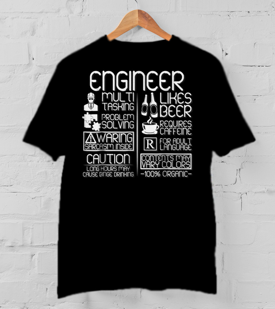 Engineer Multitasking Problem Solving Warning Sarcasm Caution Likes Beer Requires Caffeine Adult Language 100% Organic T-Shirt
