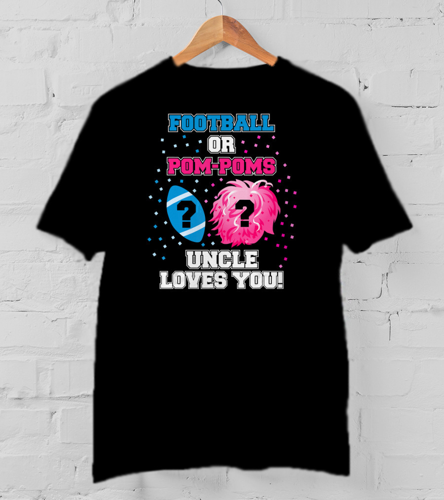 Football OR Pom-Poms Uncle Loves You T-Shirt