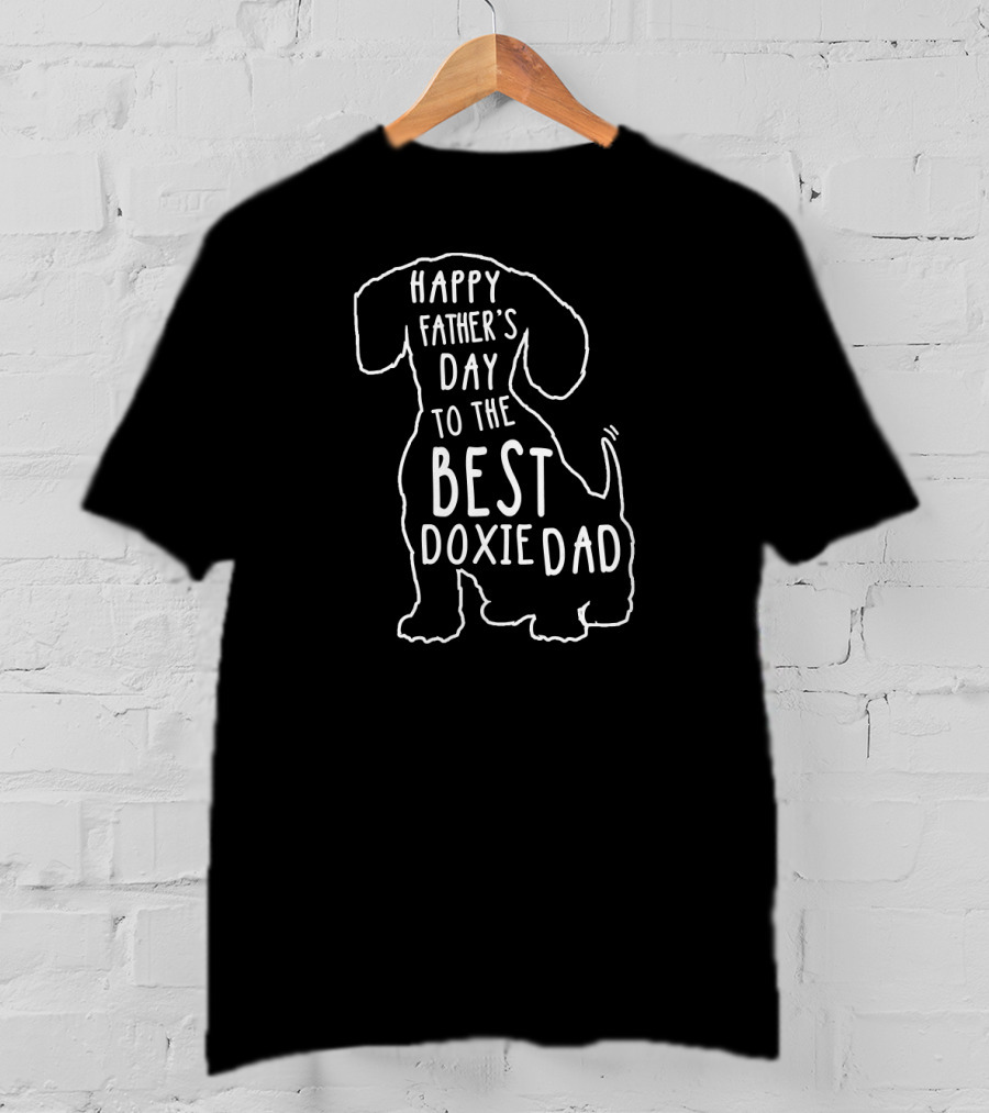 Happy Father's Day To The Best Doxie Dad T-Shirt