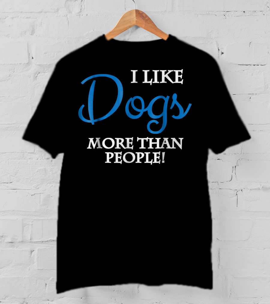 I Like Dogs More Than People T-Shirt