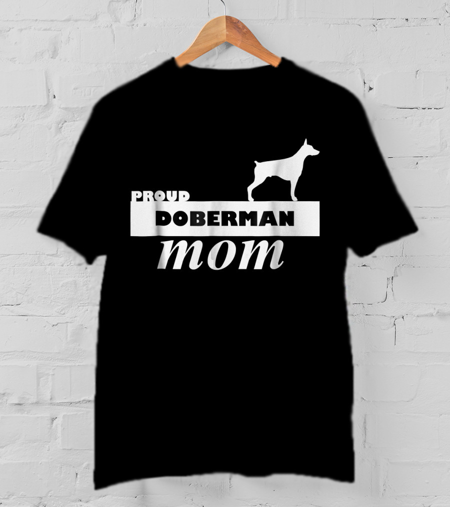 Proud Doberman Mom I Love My Dog T-Shirt