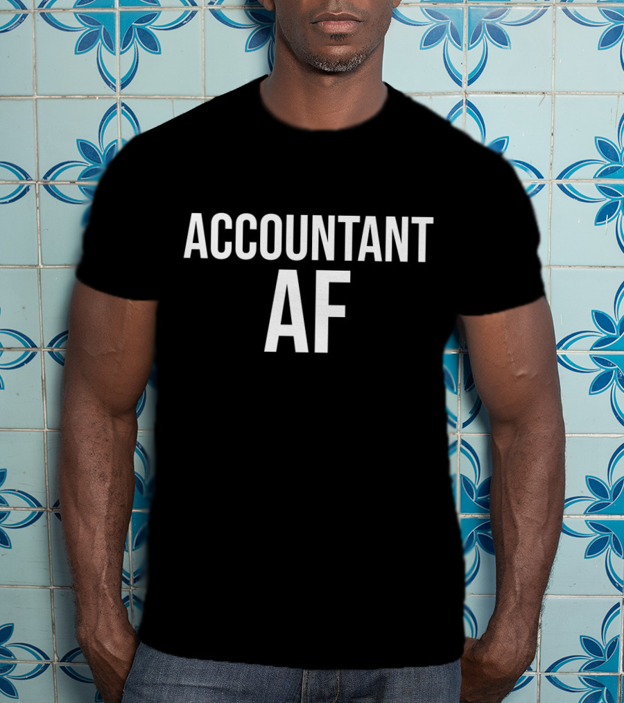 Accountant AF Funny Accounting CPA T-Shirt