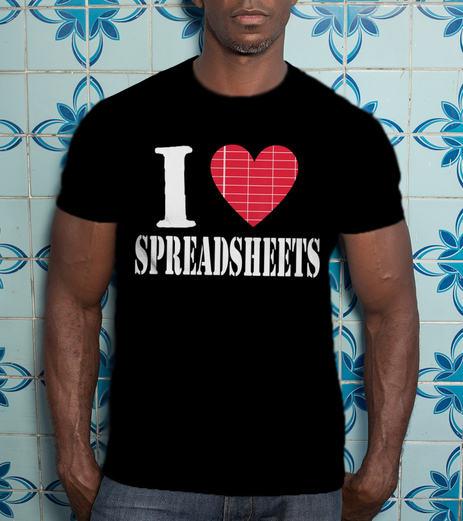 I Love Spreadsheets Accountant Bookkeeper T-Shirt