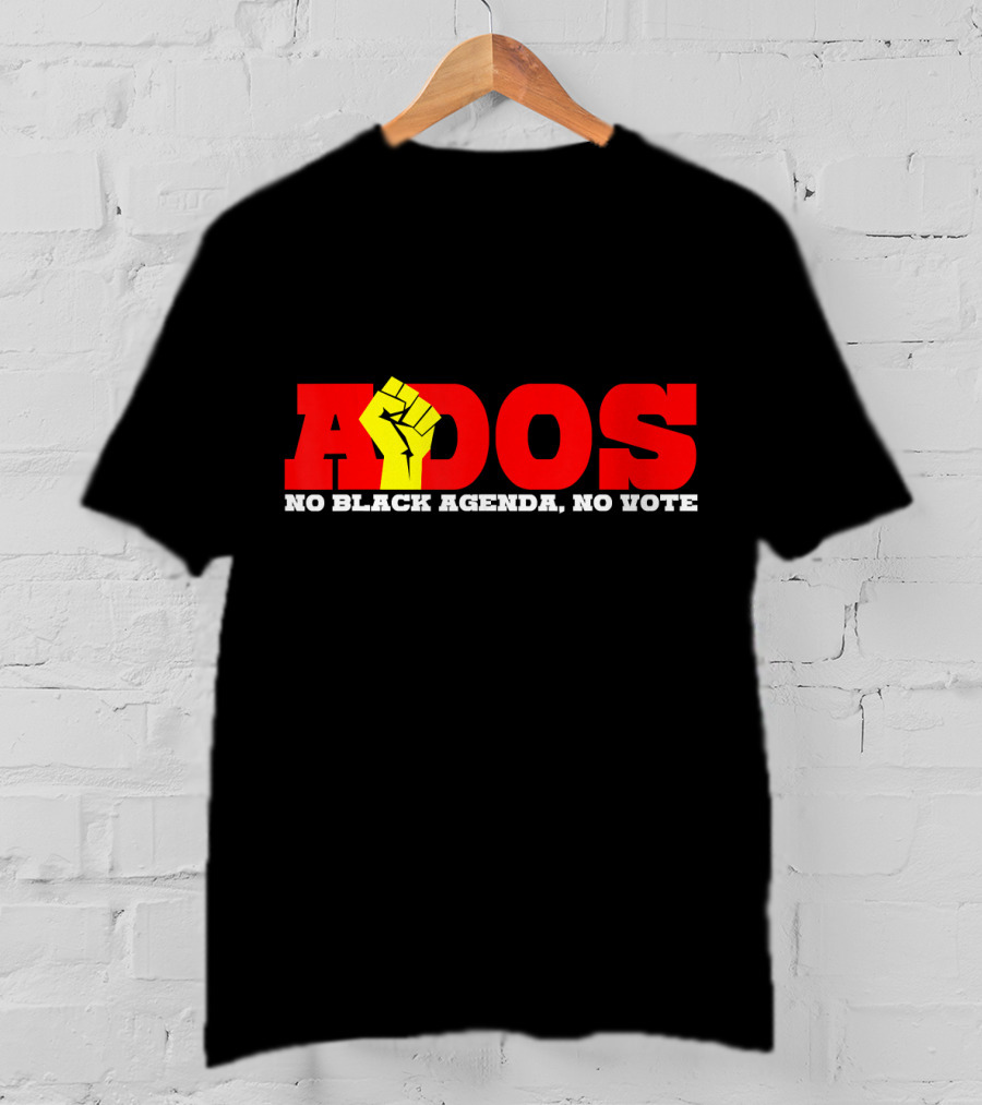 ADOS No Black Agenda No Vote T-Shirt