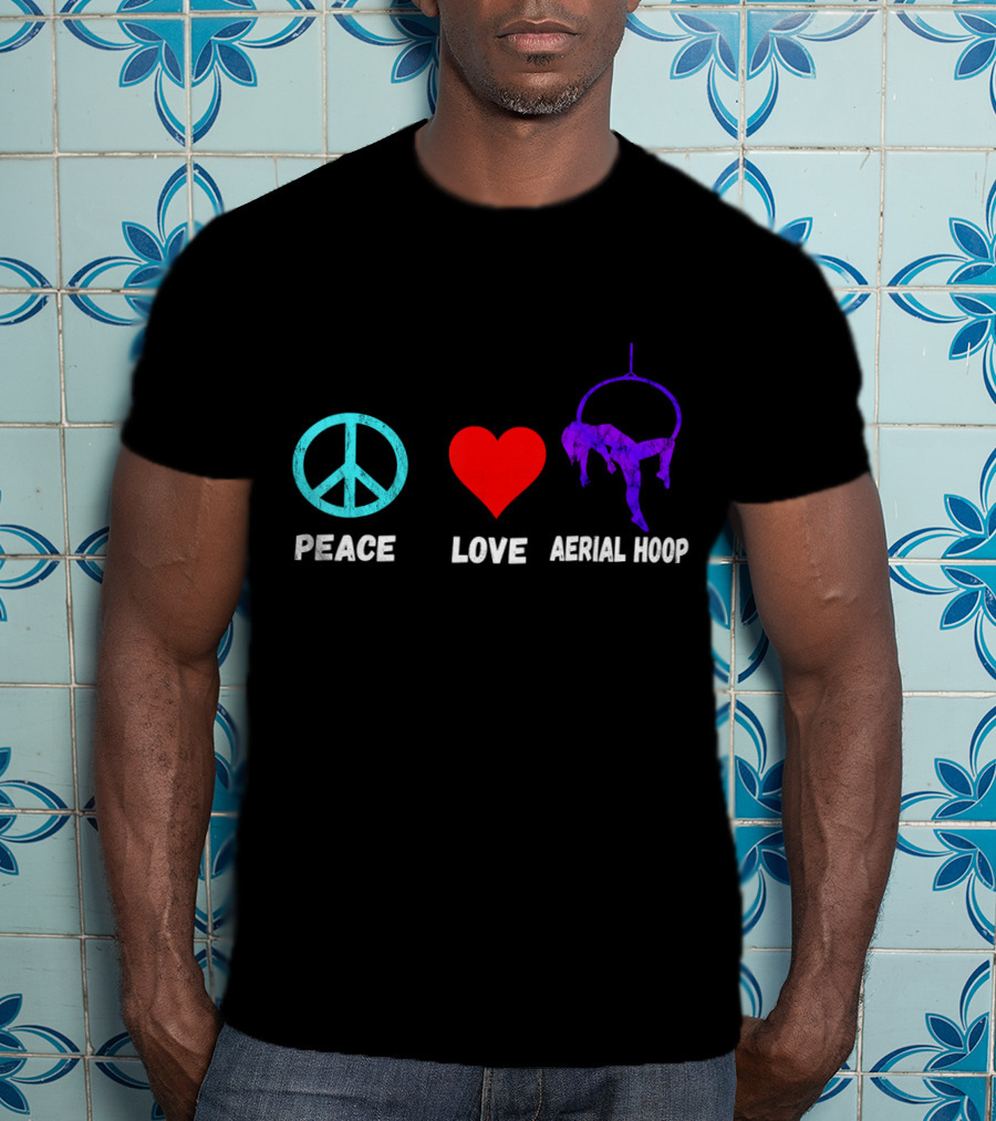Peace Love Aerial Hoop Lyra Silk Dancers Swin T-Shirt