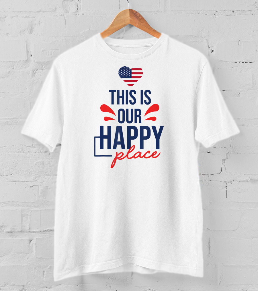 This Is Our Happy Place American Flag Heart T-Shirt