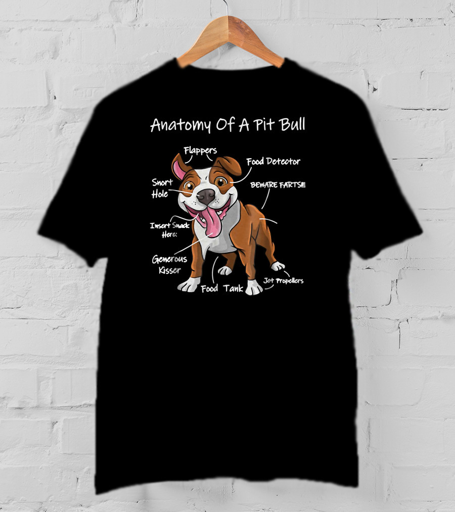 Anatomy Of A Pit Bull Funny Food Detector Flappers Snort Hole Beware Farts Generous Kisser Insert Snack Here Food Tank Jot Propellers T-Shirt