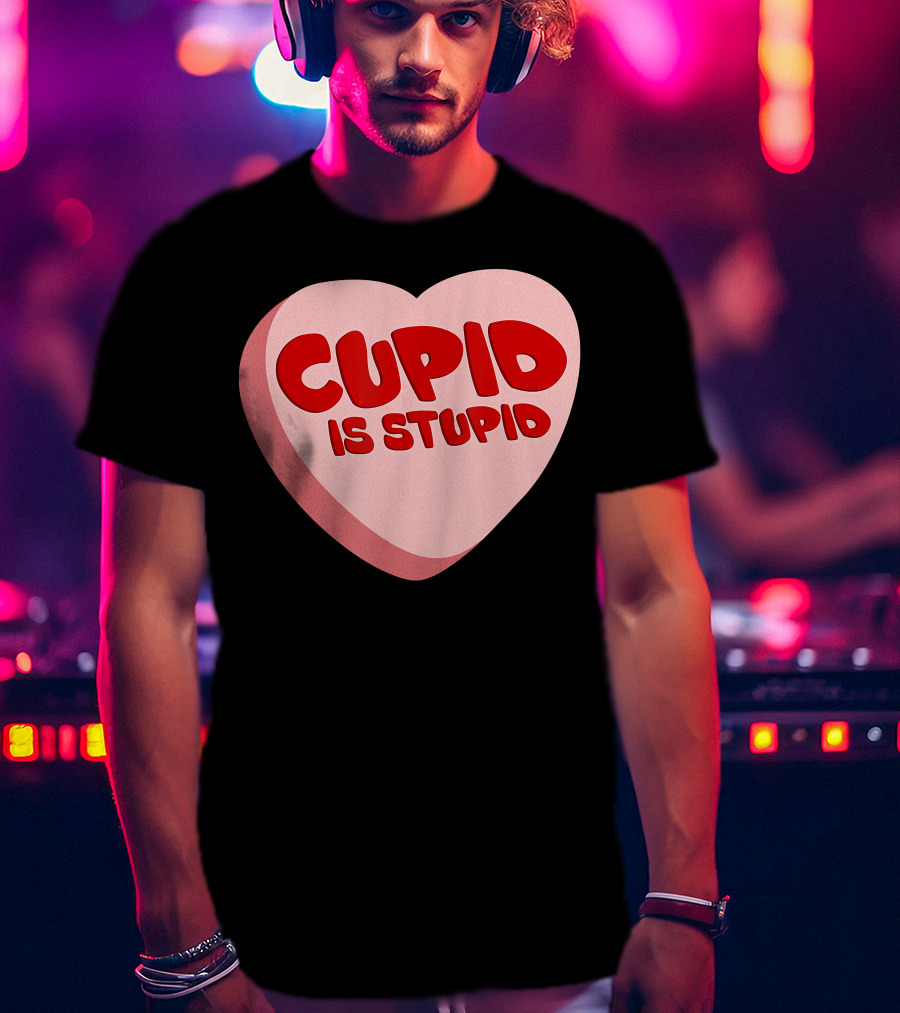 Cupid Is Stupid Anti Valentine's Day Funny Heart T-Shirt
