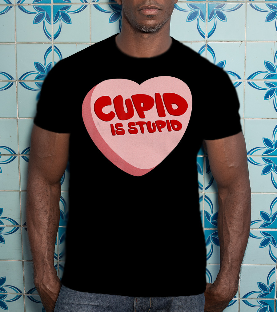 Cupid Is Stupid Anti Valentine's Day Funny Heart T-Shirt