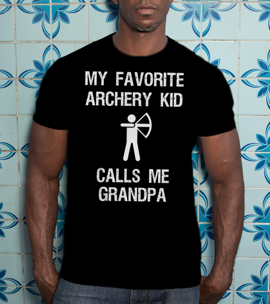 My Favorite Archery Kid Calls Me Grandpa T-Shirt