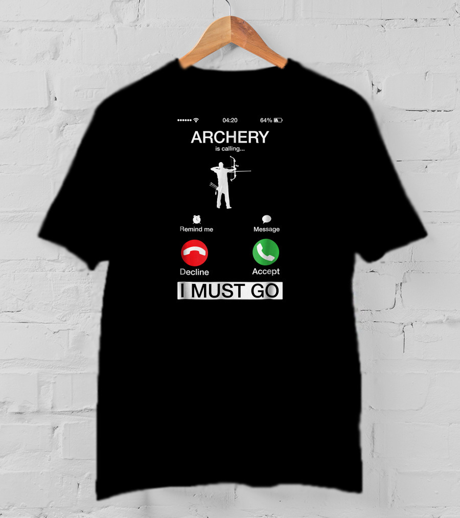 ARCHERY Is Calling I Must Go Decline Accept Message T-Shirt