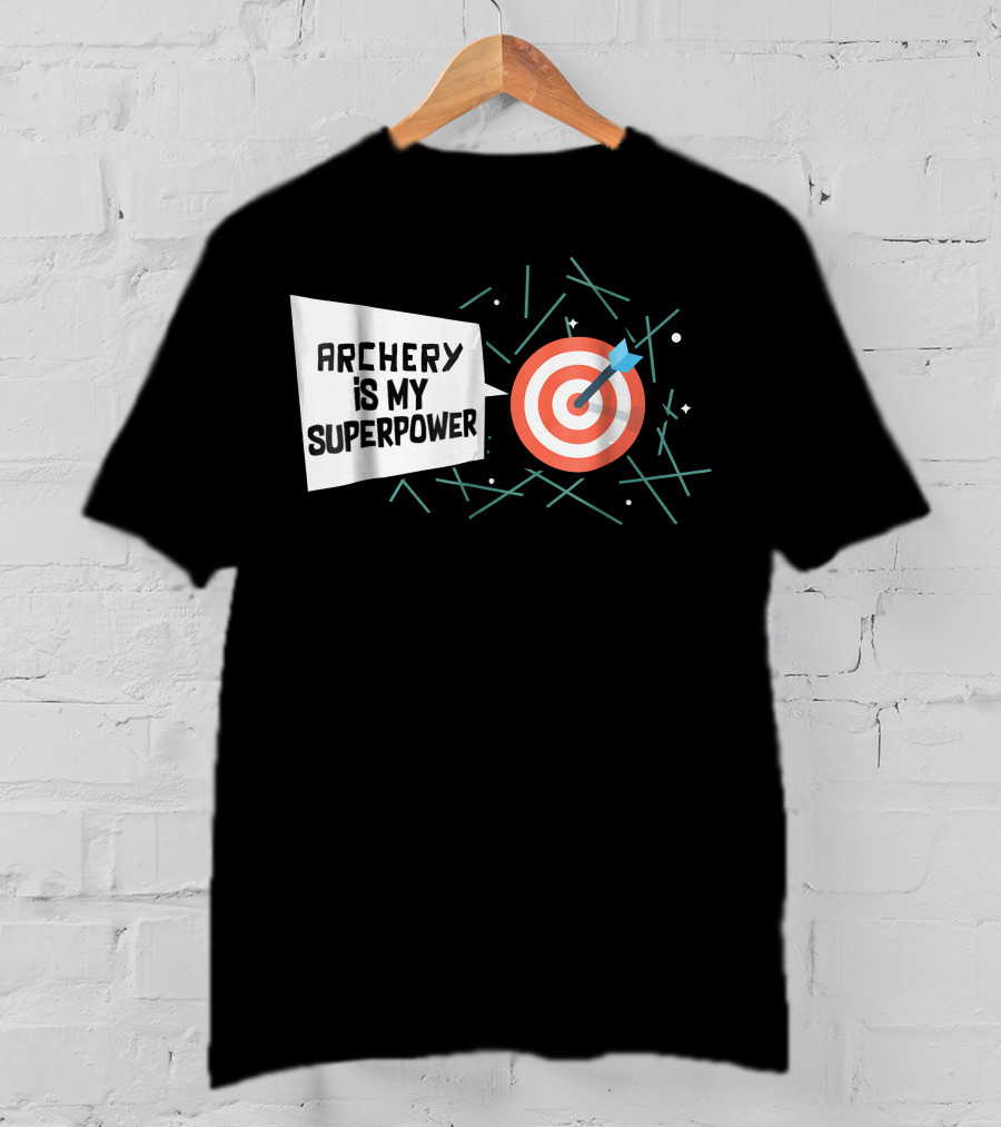 Archery Is My Superpower Target Arrow T-Shirt