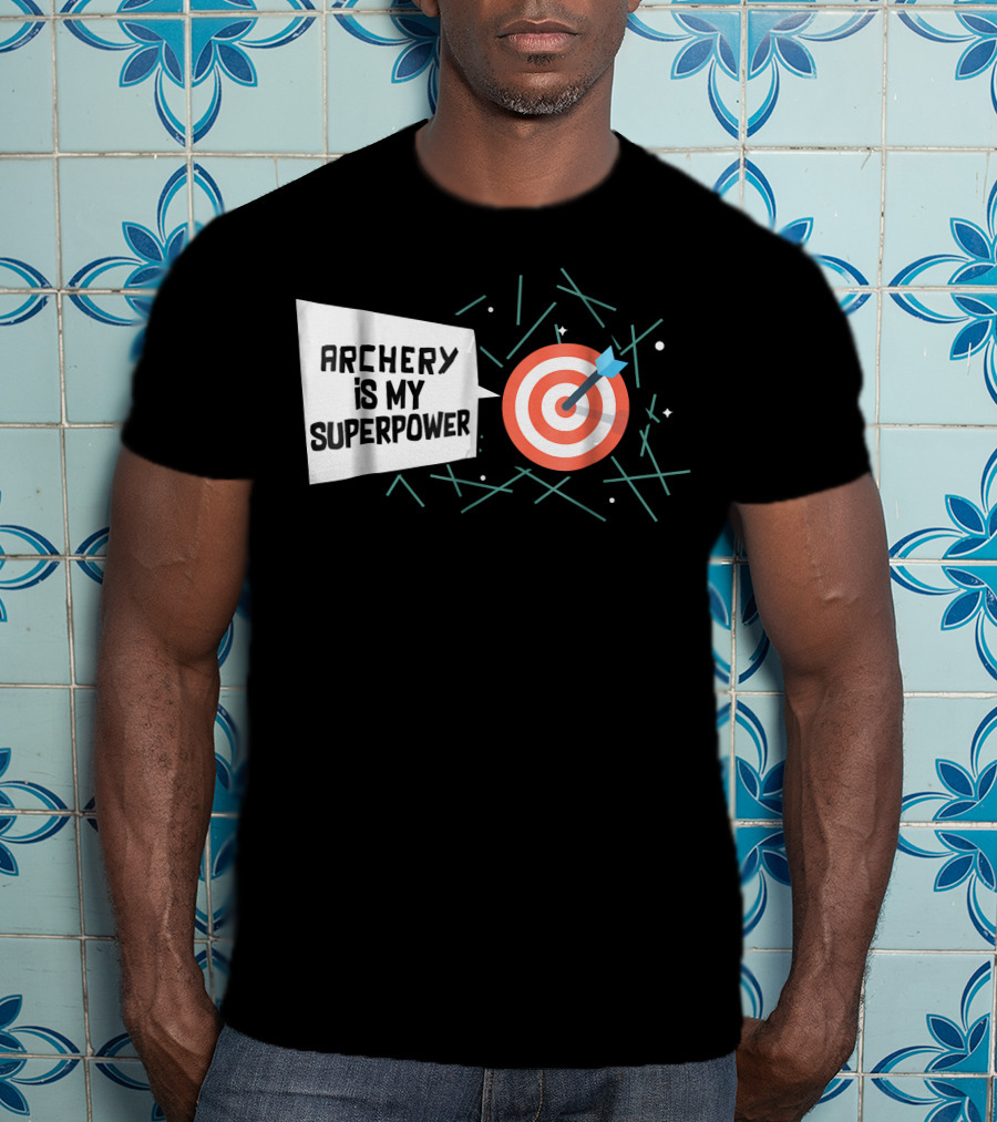 Archery Is My Superpower Target Arrow T-Shirt