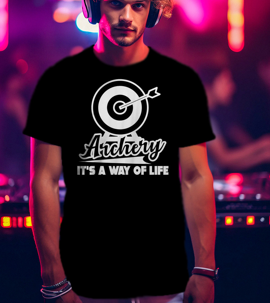 Archery It's A Way Of Life T-Shirt