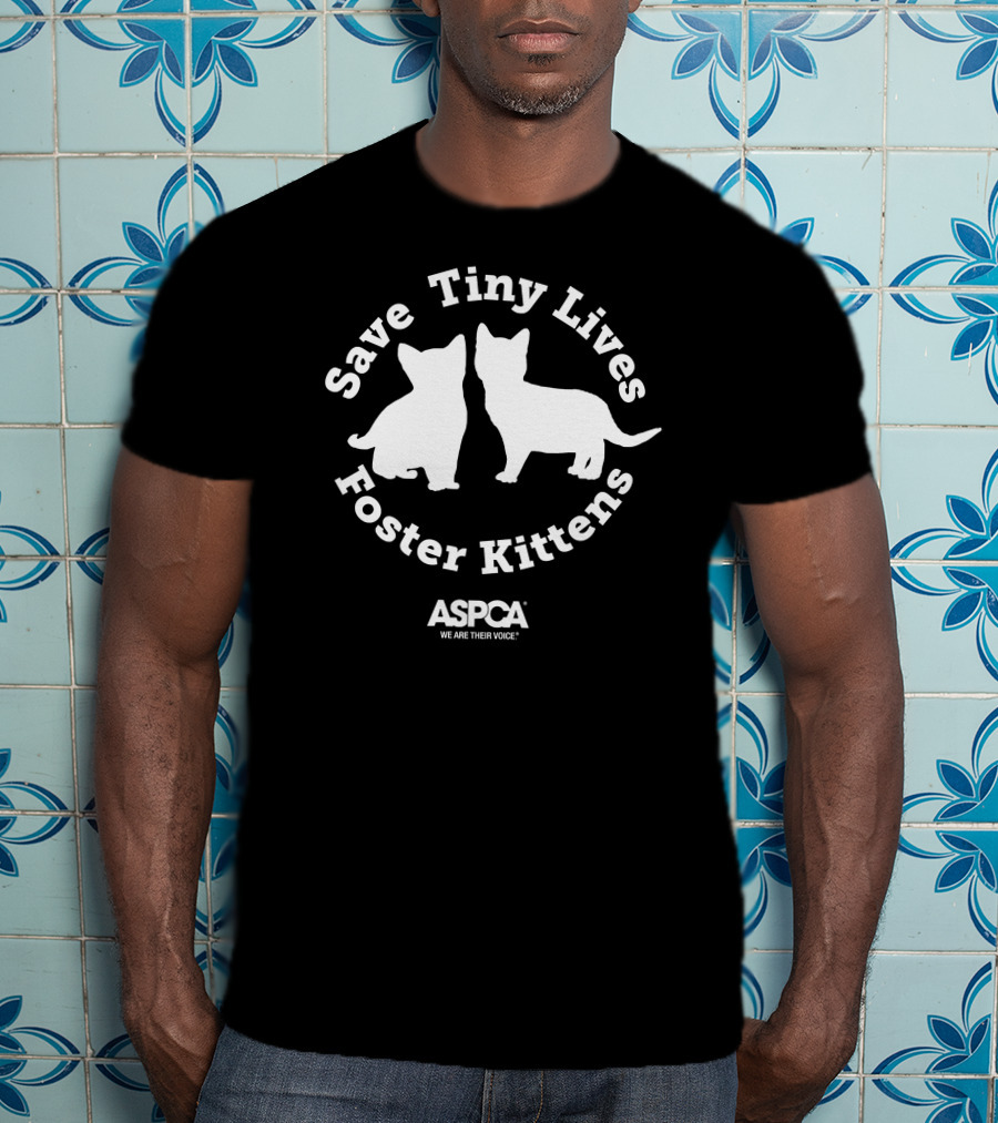 Save Tiny Lives Foster Kittens ASPCA We Are Their Voice T-Shirt
