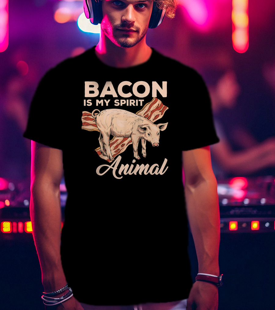 Bacon Is My Spirit Animal With Pig And Bacon T-Shirt