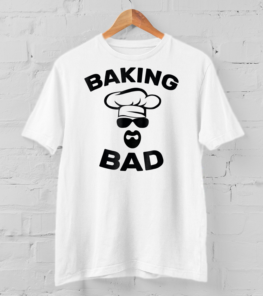 Baking Bad Funny Baker Chef T-Shirt
