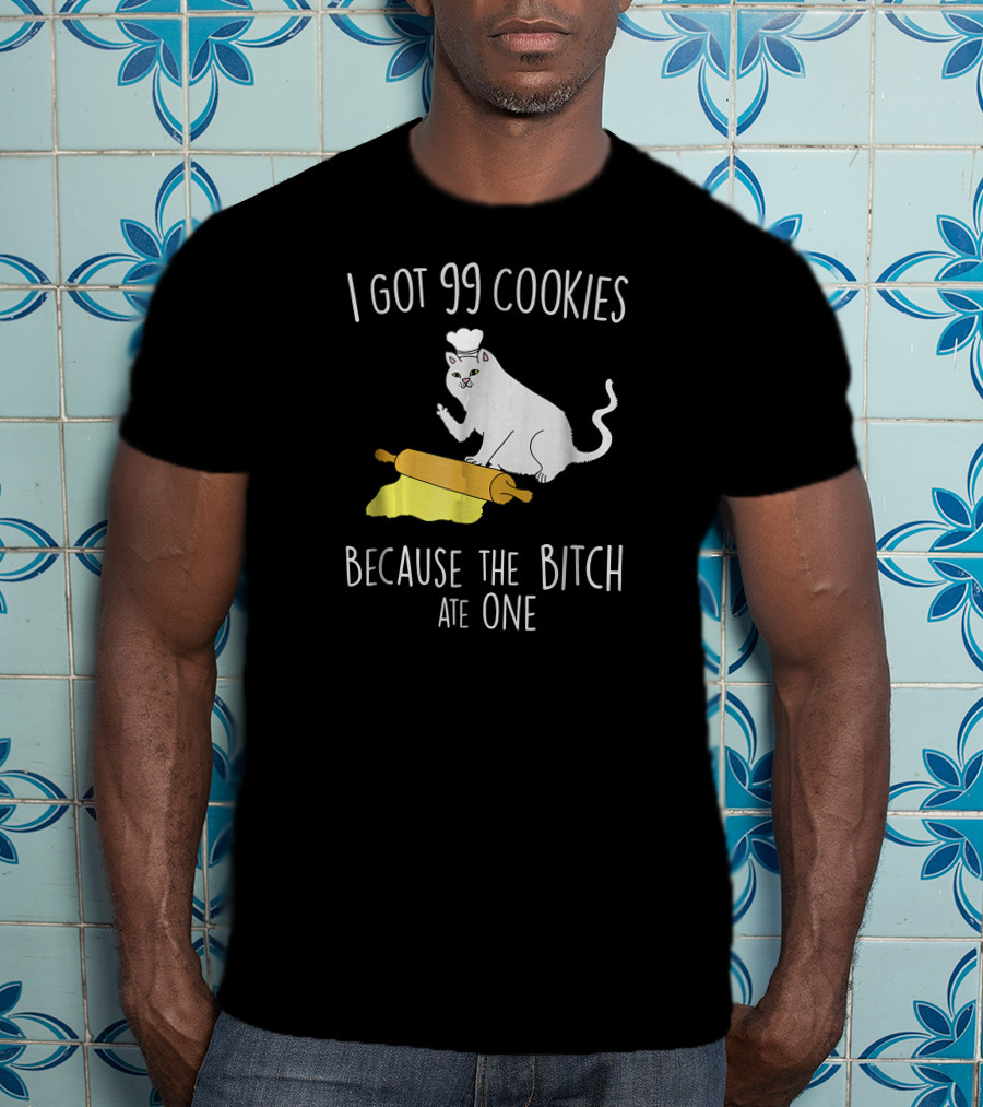 I Got 99 Cookies Because The Bitch Ate One Baking Cat Christmas Pun Middle Finger T-Shirt