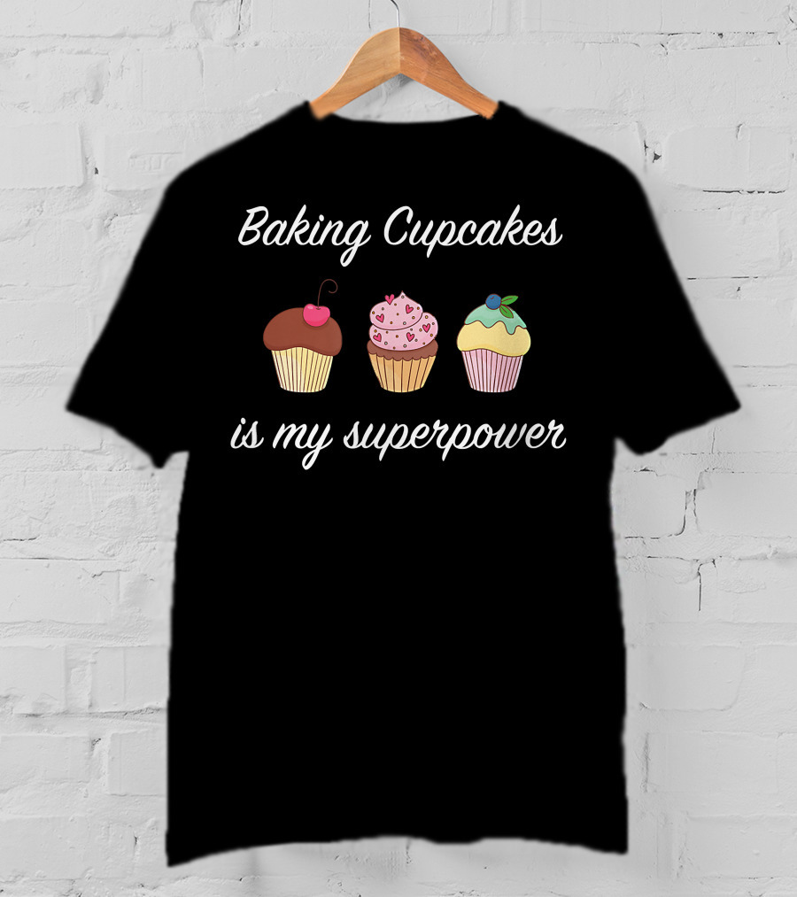 Baking Cupcakes Is My Superpower With Cherry Heart And Blueberry Topped Cupcakes T-Shirt