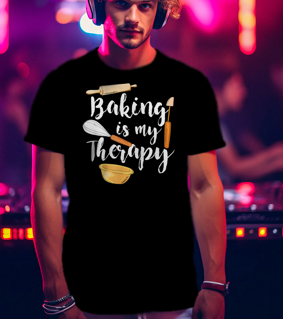 Baking Is My Therapy Fun With Rolling Pin And Whisk T-Shirt
