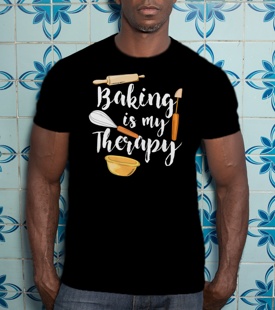 Baking Is My Therapy Fun With Rolling Pin And Whisk T-Shirt