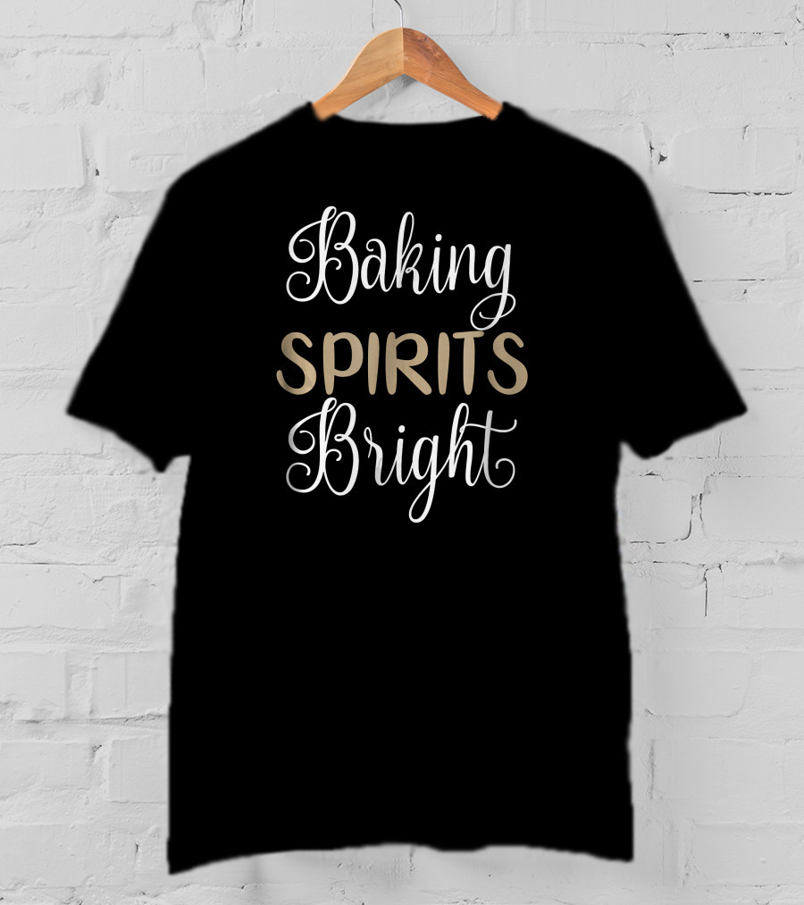Baking Spirits Bright Holiday Season Cheer T-Shirt