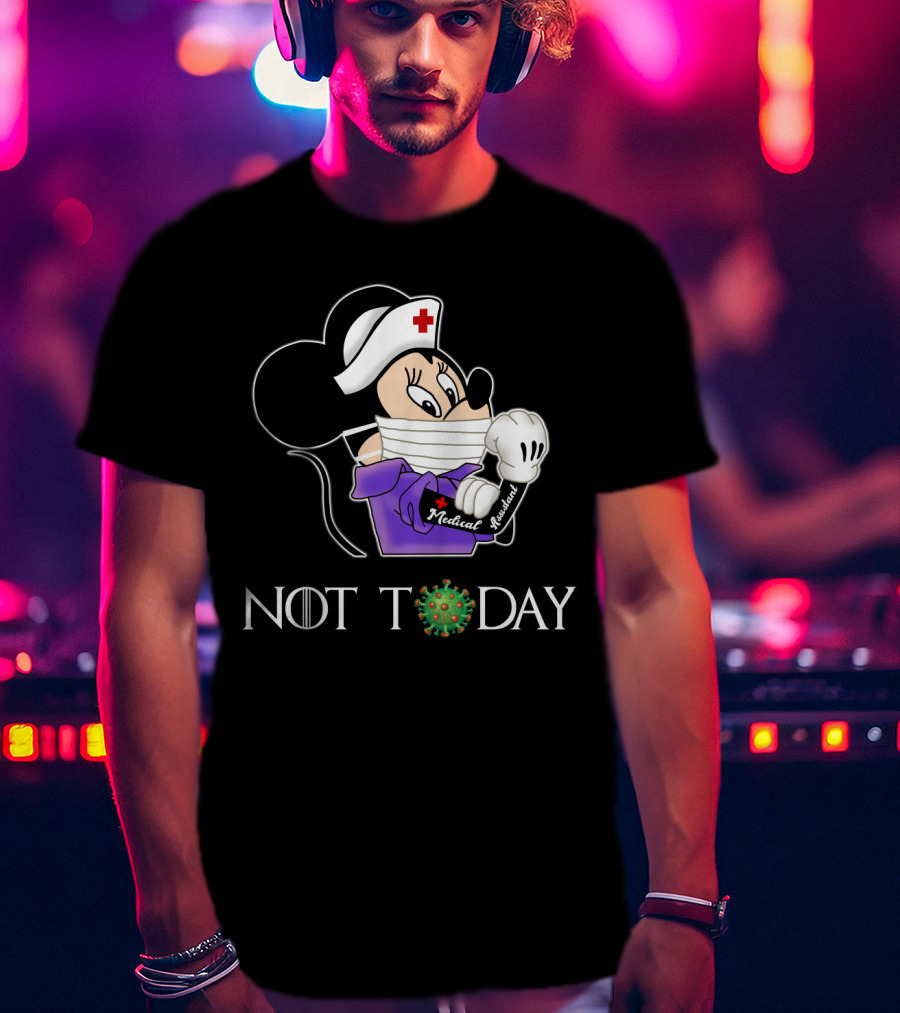 NOT TODAY Medical Assistant Nurse Disney Character Mask T-Shirt