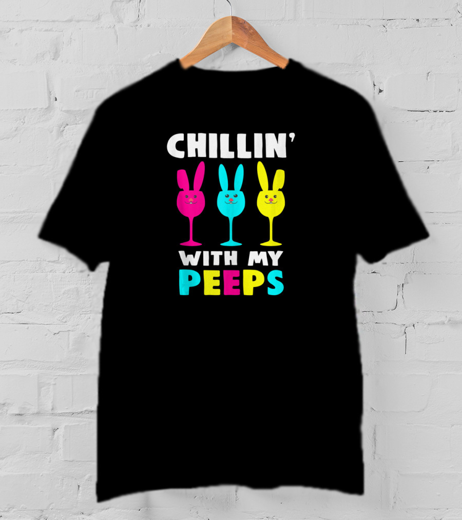 Chillin With My Peeps Colorful Bunny Rabbits T-Shirt