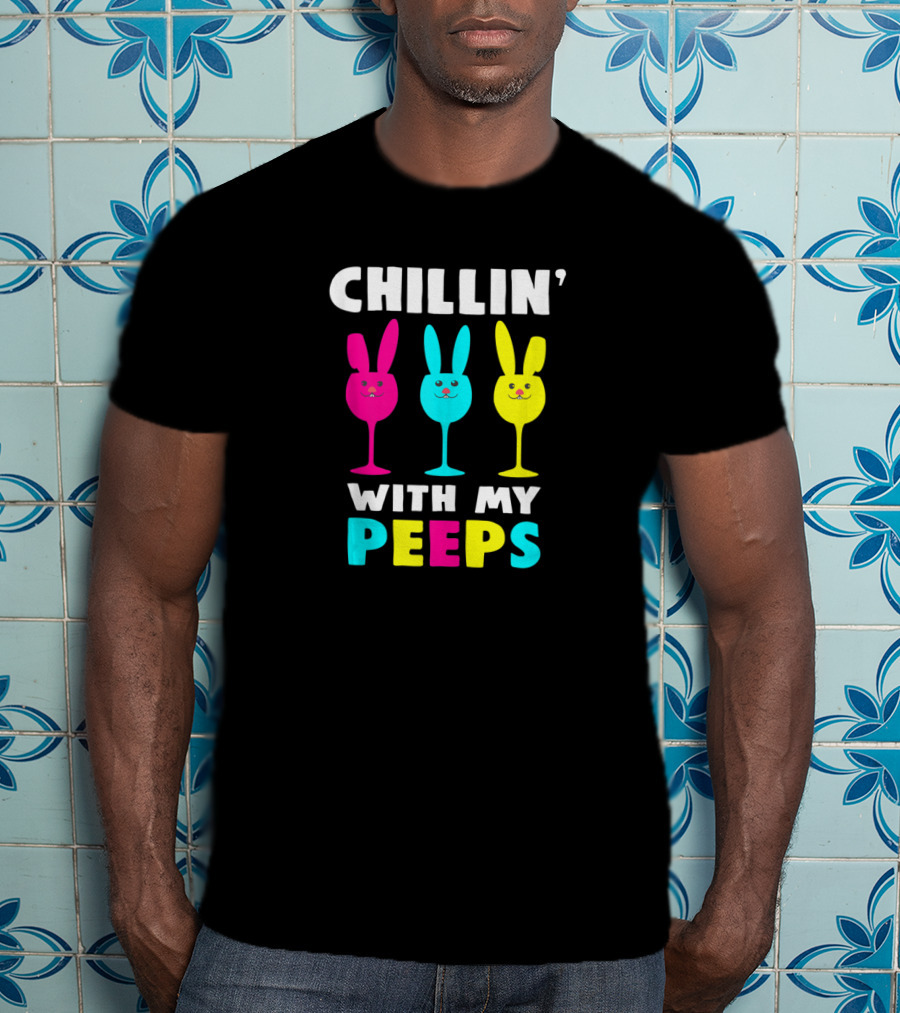 Chillin With My Peeps Colorful Bunny Rabbits T-Shirt