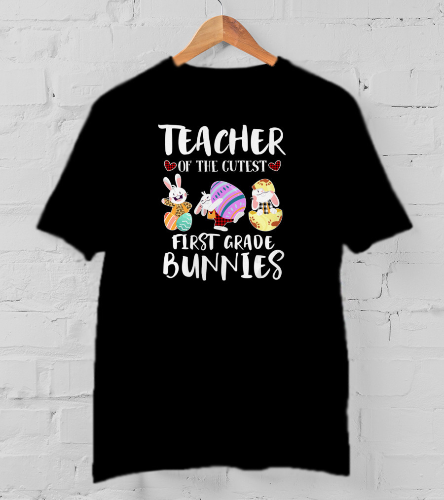 Teacher Of The Cutest First Grade Bunnies T-Shirt