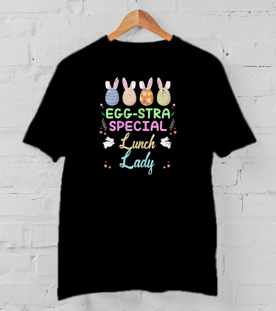 Eggstra Special Lunch Lady With Easter Bunny Eggs T-Shirt