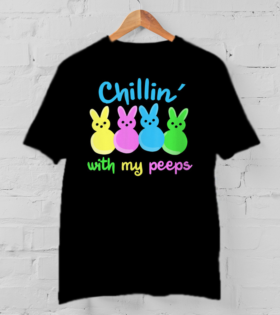 Chillin With My Peeps Easter Day Bunny Marshmallows T-Shirt