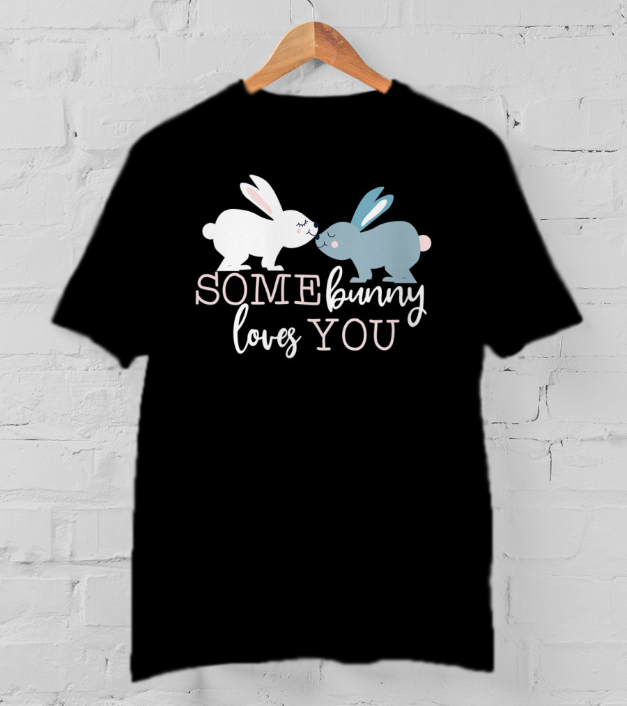 Some Bunny Loves You Rabbit Couple Easter T-Shirt