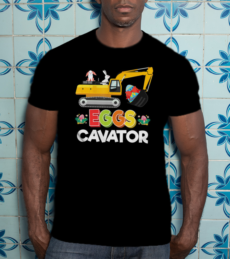 Easter Egg Hunt Toddlers Funny Eggs Cavator With Bunnies And Excavator T-Shirt