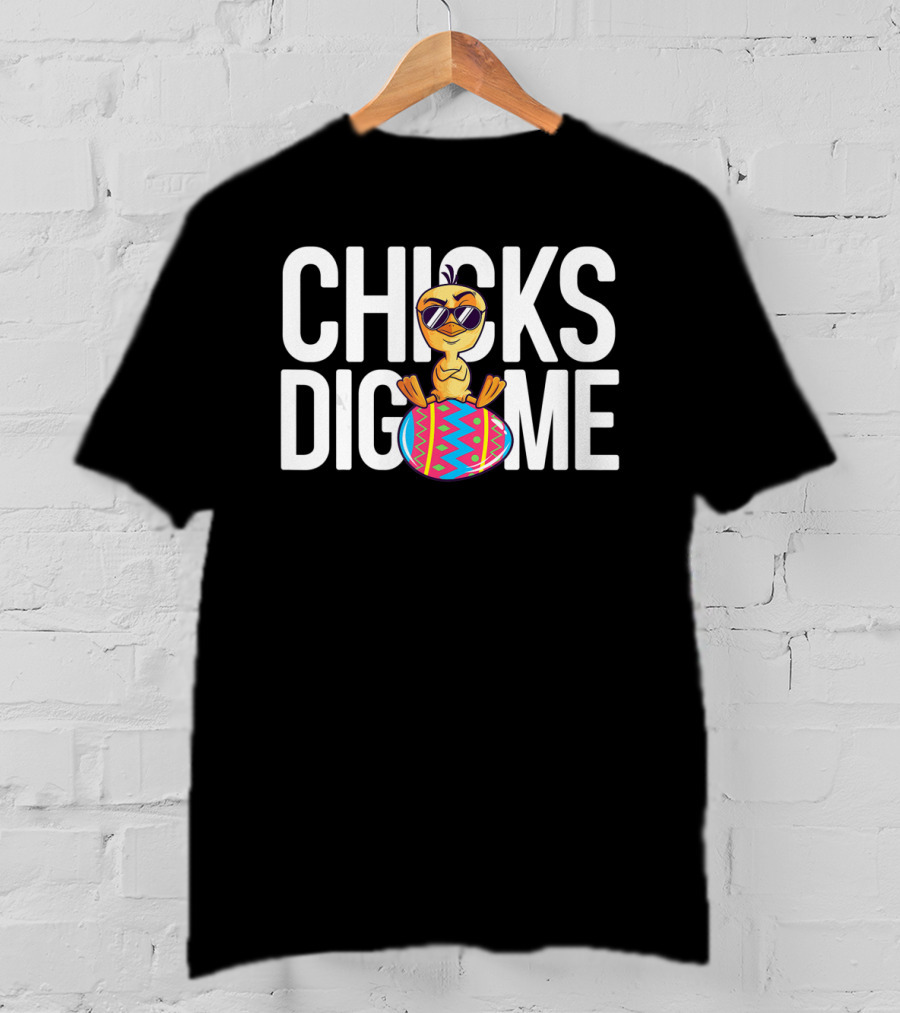 Chicks Dig Me Boys Funny Chick Easter Egg Cute Cool Sunglasses Bright Colors T-Shirt