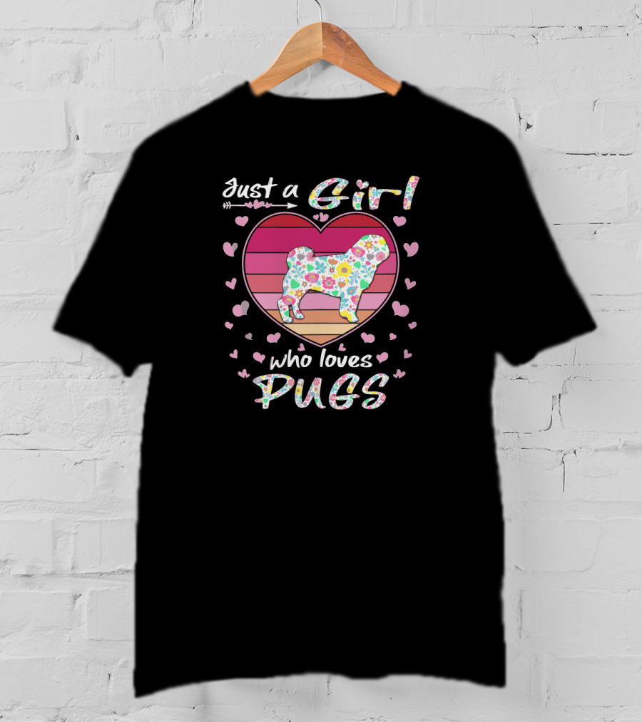 Just A Girl Who Loves Pugs Floral Heart Background T-Shirt