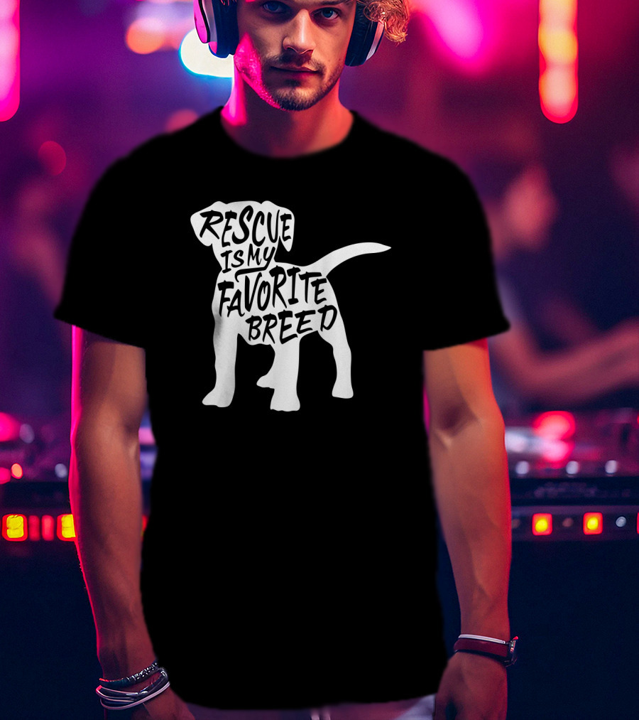 Rescue Is My Favorite Breed Dog Rescue Animals T-Shirt