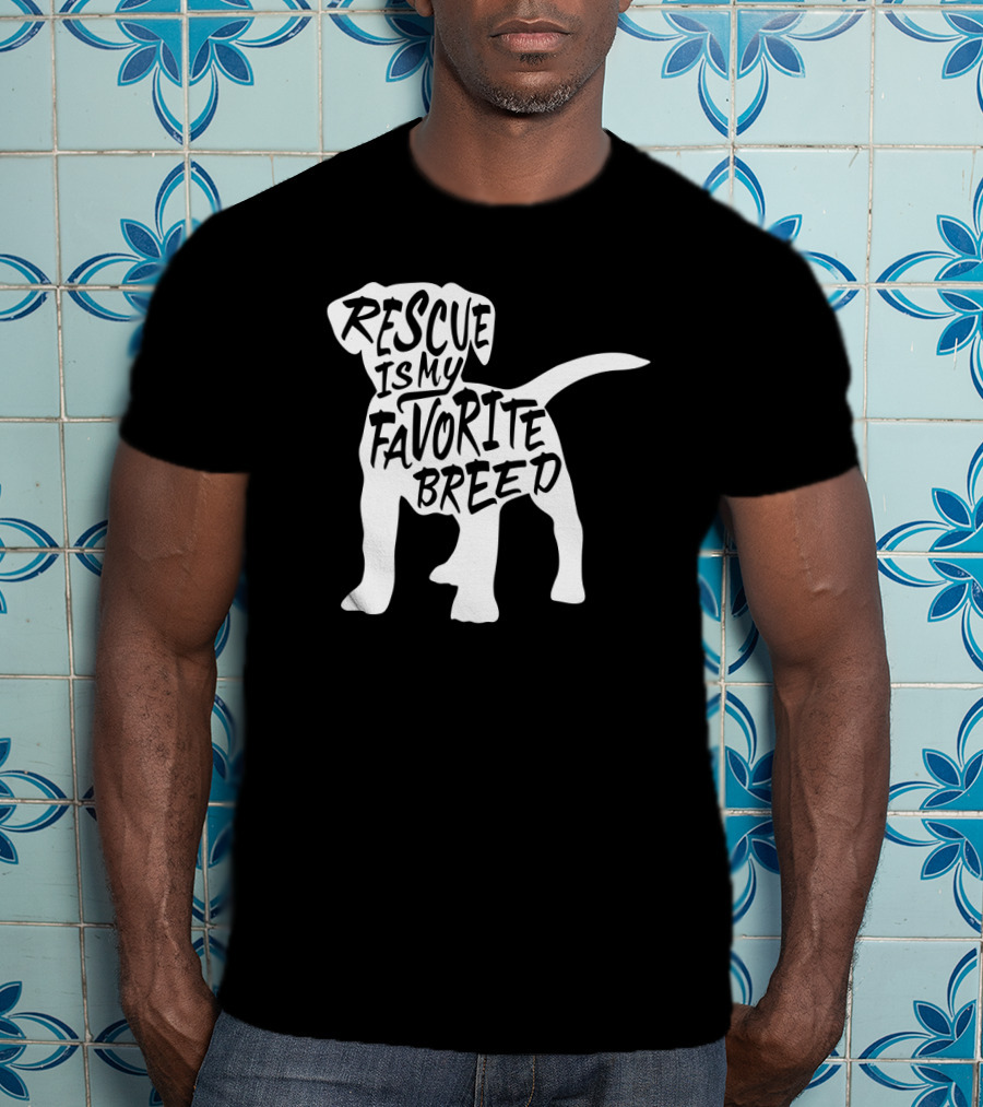 Rescue Is My Favorite Breed Dog Rescue Animals T-Shirt