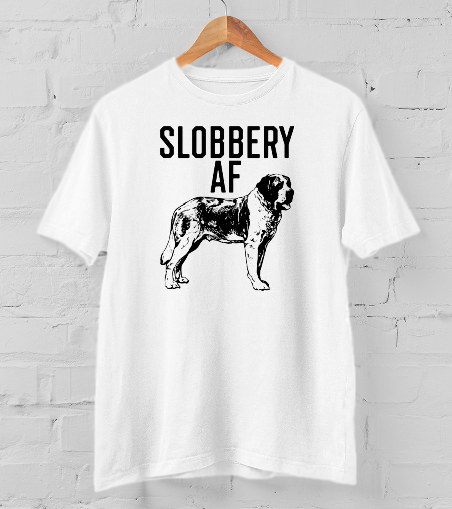 Slobbery AF St Bernard Dog Funny Puppy T-Shirt