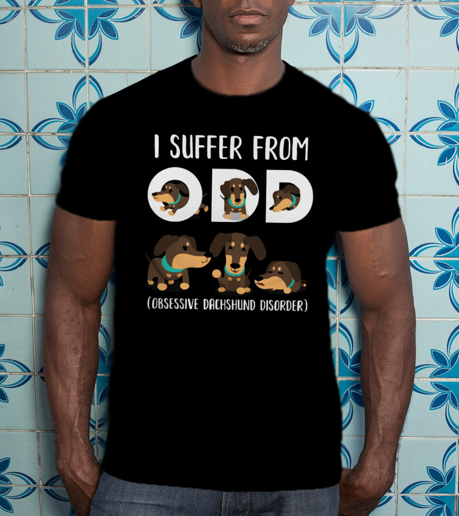 I Suffer From ODD Obsessive Dachshund Disorder T-Shirt