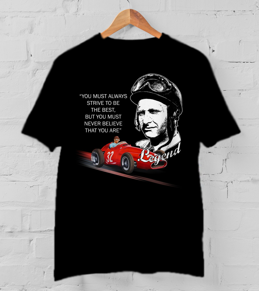 JM Fangio Strive To Be The Best Legend Quote With Race Car 32 T-Shirt